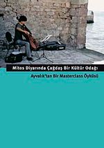 Mitos Diyarında Çağdaş Bir Kültür Odağı & Ayvalık'tan Bir Masterclass Öyküsü