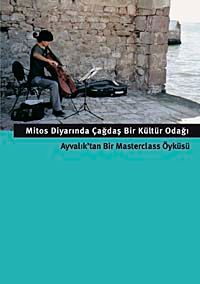 Mitos Diyarında Çağdaş Bir Kültür Odağı & Ayvalık'tan Bir Masterclass Öyküsü