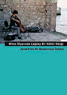 Mitos Diyarında Çağdaş Bir Kültür Odağı & Ayvalık'tan Bir Masterclass Öyküsü