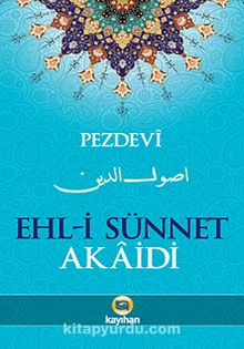 Ehli Sünnet Akaidi - İmam Ebul Yusr Muhammed Pezdevi