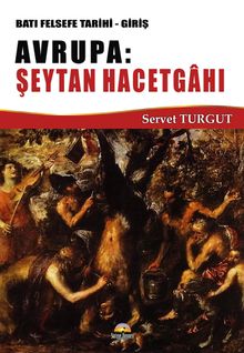 Batı Felsefe Tarihi -Giriş Avrupa: Şeytan Hacetgahı