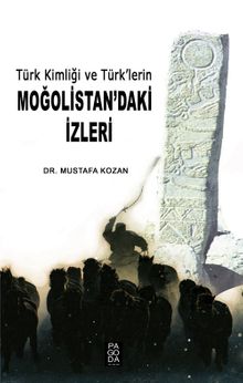 Türk Kimliği ve Türk’lerin Moğolistan’daki İzleri