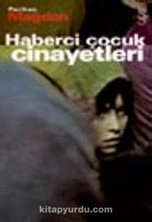 Haberci Çocuk Cinayetleri - Perihan Mağden