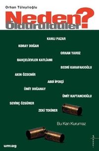 Neden Öldürüldüler / Bu Kan Kurumaz 2.Kitap