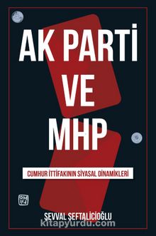 AK Parti ve MHP Cumhur İttifakının Siyasal Dinamikleri