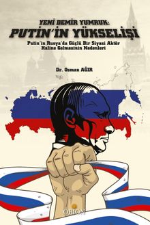 Yeni Demir Yumruk: Putin'in Yükselişi