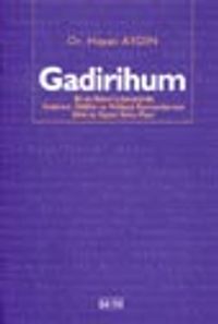 Gadirihum /Şii ve Sünni Literatürde İmamet Hilafet ve Velayet Kavramlarının Dini ve Siyasi Arka Plan