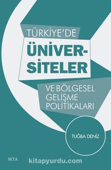 Türkiye’de Üniversiteler ve  Bölgesel Gelişme Politikaları - Tuba Deniz
