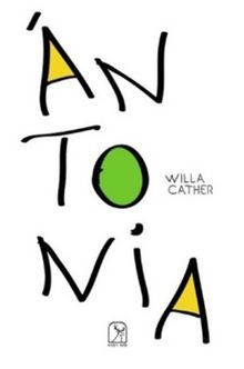 Antonia - Willa Cather