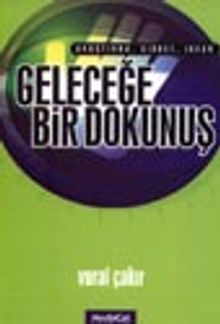 Geleceğe Bir Dokunuş/ Araştırma, Şirket, İnsan