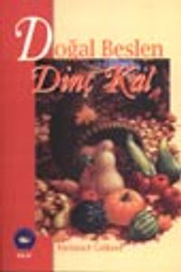 Doğal Beslen Dinç Kal
