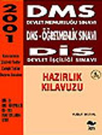 DMS-Devlet Memurluğu Sınavı, DMS-Öğretmenlik Sınavı, DİS-Devlet İşçi Sınavı Hazırlık Kılavuzu
