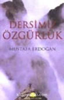 Dersimiz Özgürlük - Mustafa Erdoğan