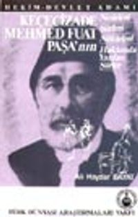 Keçecizade Mehmed Fuat Paşa'nın Nesirleri Şiirleri Nükteleri Hakkında Yazılan Şiirler / Hekim-Devlet Adamı