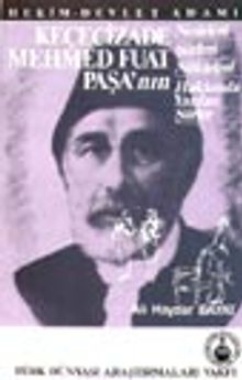 Keçecizade Mehmed Fuat Paşa'nın Nesirleri Şiirleri Nükteleri Hakkında Yazılan Şiirler / Hekim-Devlet Adamı