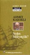 Ahmet Kabaklı / Neden Milliyetçilik?