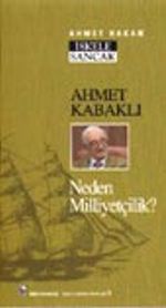 Ahmet Kabaklı / Neden Milliyetçilik?