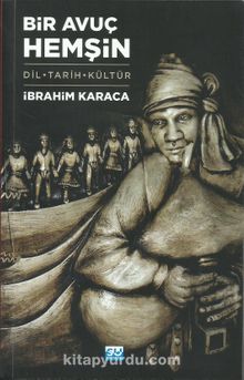 Bir Avuç Hemşin & Dil-Tarih-Kültür - İbrahim Karaca