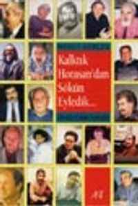 Kalktık Horasandan Sökün Eyledik