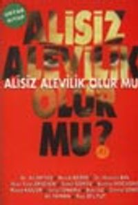 Alisiz Alevilik Olur mu