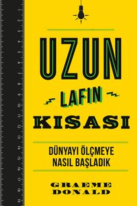 Uzun Lafın Kısası & Dünyayı Ölçmeye Nasıl Başladık