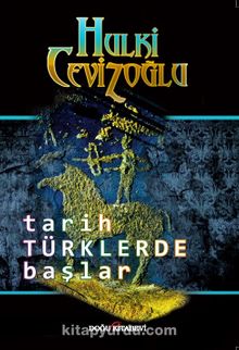 Tarih Türklerde Başlar - Hulki Cevizoğlu