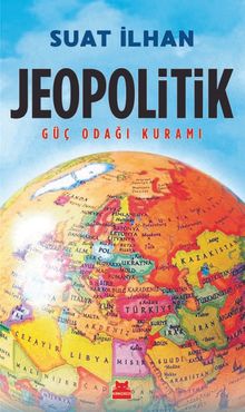 Jeopolitik & Güç Odağı Kuramı