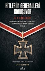 Hitler'in Generalleri Konuşuyor & Askeri Hadiselere İlişkin Kendi Anlatımlarıyla, Alman Generallerin Zafer ve Yenilgileri 1939-45