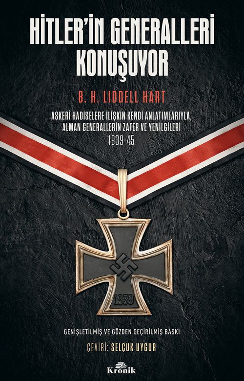 Hitler'in Generalleri Konuşuyor & Askeri Hadiselere İlişkin Kendi Anlatımlarıyla, Alman Generallerin Zafer ve Yenilgileri 1939-45