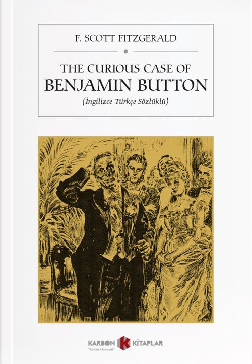The Curious Case of Benjamin Button (İngilizce-Türkçe Sözlüklü)
