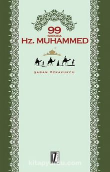 99 Soruda Hz. Muhammed - Şaban Özkavukçu