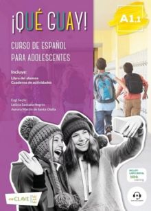 ¡Qué Guay! A1.1 Libro Del Alumno Y Cuaderno De Actividades