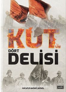 Kut'un Dört Delisi - Hasan Basri Şenel