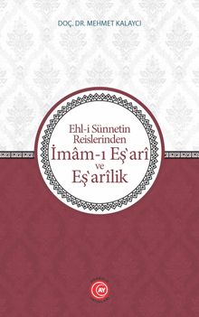 Ehl-i Sünnetin Reislerinden İmam-ı Eş‛ari ve Eş‛arik