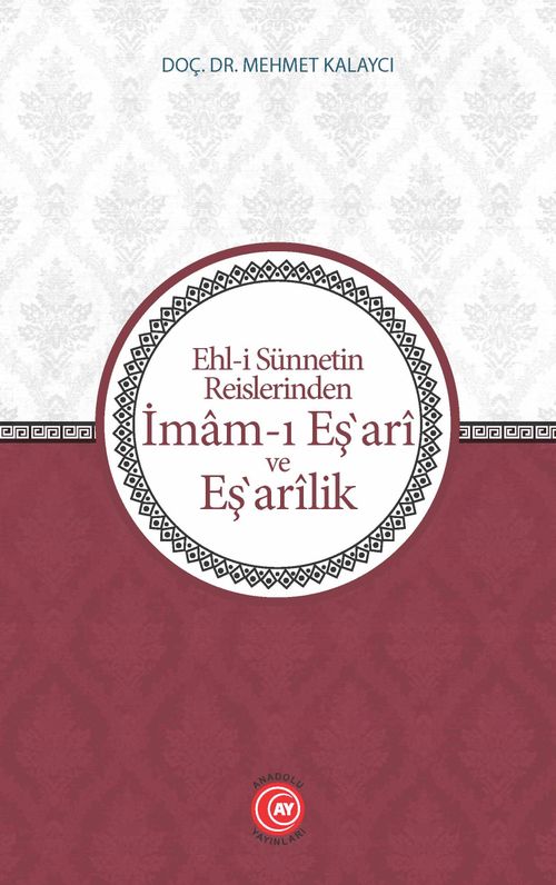 Ehl-i Sünnetin Reislerinden İmam-ı Eş‛ari ve Eş‛arik