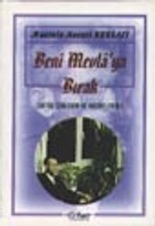 Beni Mevlaya Bırak (Şiirlerim ve Kasidelerim)