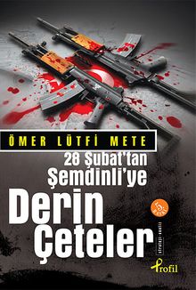 28 Şubat'tan Şemdinliye Derin Çeteler