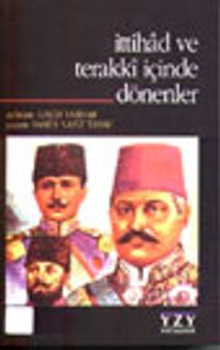 İttihad ve Terakki İçinde Dönenler