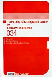 Toplu İş Sözleşmesi Grev ve Lokavt Kanunu / Cep-034
