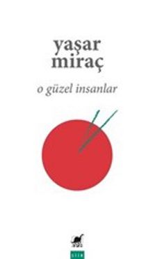 O Güzel İnsanlar - Yaşar Miraç