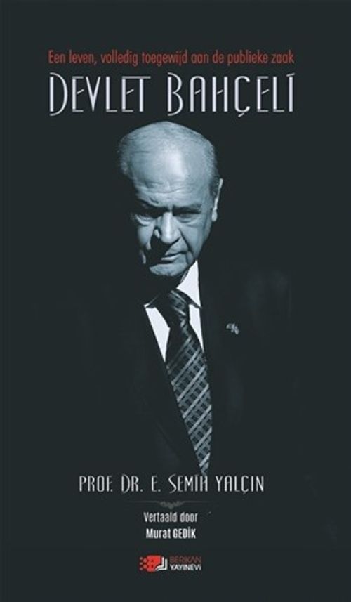 Een Leven, Volledig Toegewijd Aan De  Publieke Zaak Devlet Bahçeli