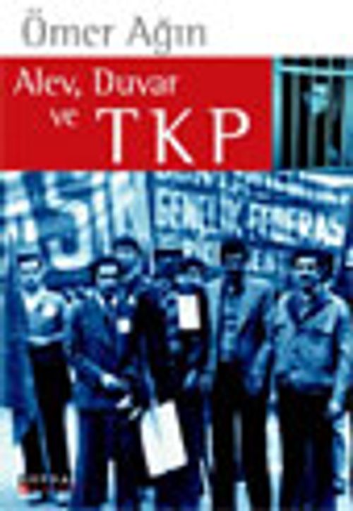 Alev, Duvar ve TKP