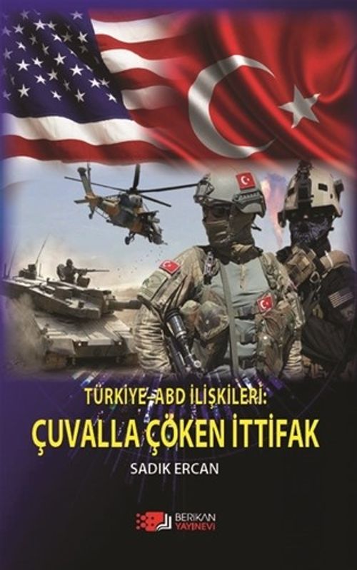 Türkiye-ABD İlişkileri : Çuvalla Çöken İttifak