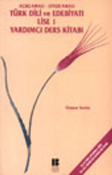 Açıklamalı-Uygulamalı Türk Dili ve Edebiyatı Lise 1 Yardımcı Ders Kitabı