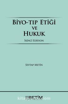 Biyo-Tıp Etiği ve Hukuk - Doç. Dr. Sevtap Metin