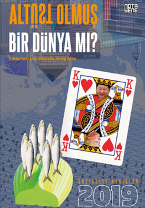 Socialist Register 2019 / Altüst Olmuş Bir Dünya mı? 