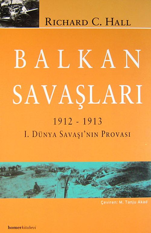 Balkan Savaşları 1912-1913 1. Dünya Savaşı'nın Provası