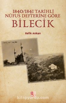 1840-1841 Tarihli Nüfus Defterine Göre Bilecik - Refik Arıkan