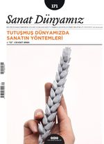 Sanat Dünyamız Üç Aylık Kültür ve Sanat Dergisi Sayı:171 Temmuz-Ağustos 2019