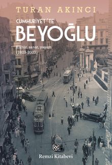 Cumhuriyet'te Beyoğlu & Kültür, Sanat, Yaşam (1923-2003)
